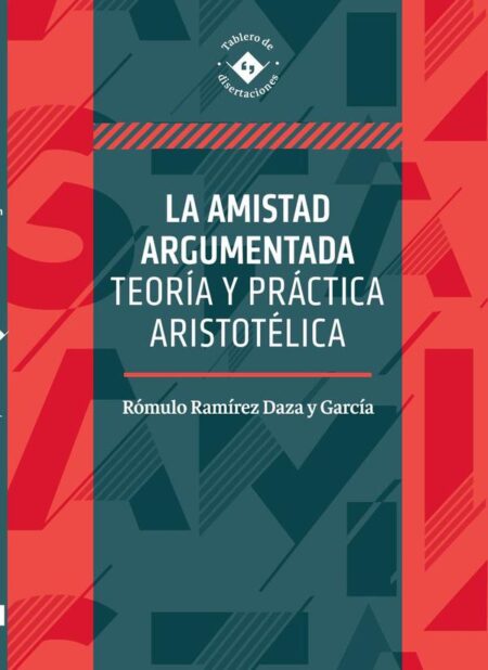 La amistad argumentada:Teoría y práctica aristotélica