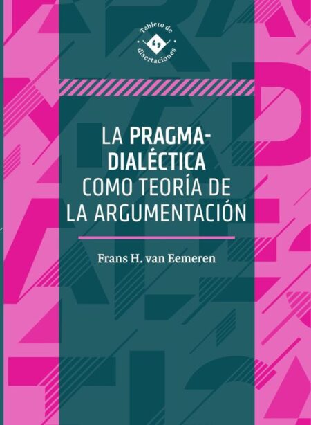 La pragma-dialéctica como teoría de la argumentación
