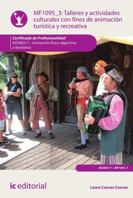 Talleres y actividades culturales con fines de animación turística y recreativa. AFDA0211 - Animación físico-deportiva y recreativa