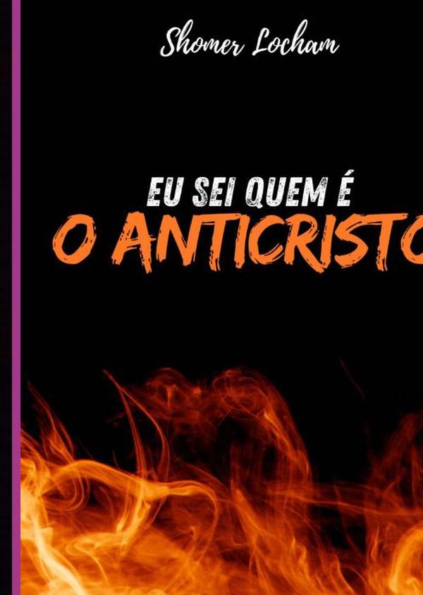 Eu Sei Quem É "o Anticristo"