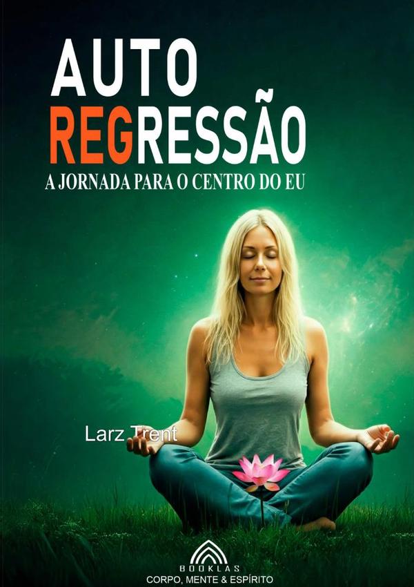 Autoregressão:A Jornada para o Centro do Eu