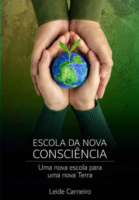 Escola Da Nova Consciência:Uma nova escola para uma nova Terra