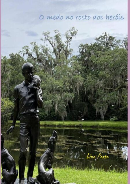 O Medo No Rosto Dos Heróis