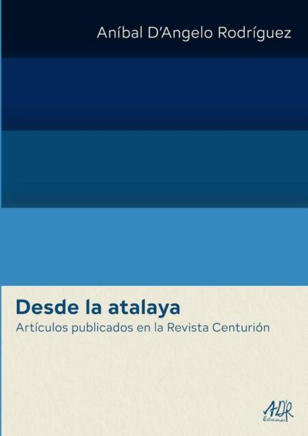 Desde la atalaya:Artículos publicados en la Revista Centurión