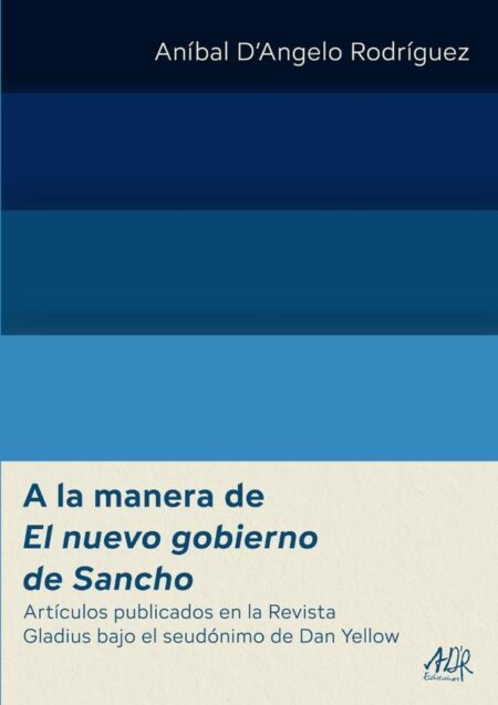 A la manera de El nuevo gobierno de Sancho:Artículos publicados en la Revista Gladius bajo el seudónimo de Dan Yellow