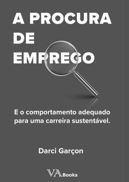 A Procura De Emprego:E o comportamento adequado para uma carreira sustentável