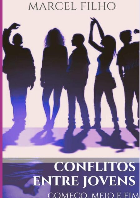 Conflitos Entre Jovens:Começo, meio e fim