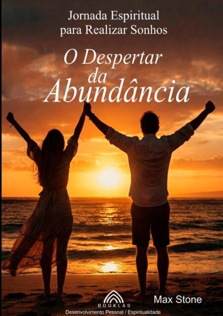 O Despertar Da Abundância:Jornada Espiritual para Realizar Sonhos