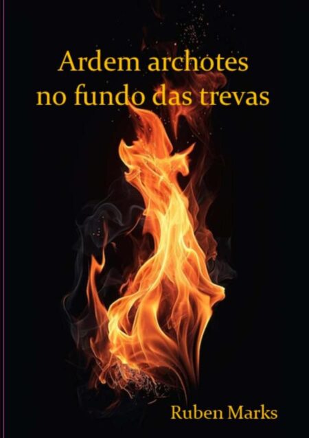 Ardem Archotes No Fundo Das Trevas