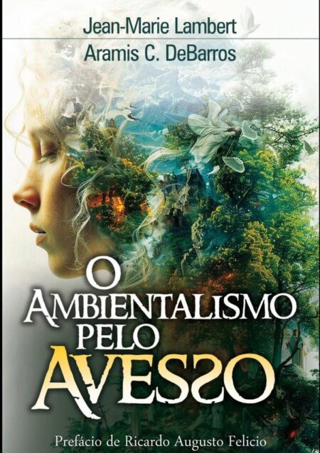 O Ambientalismo Pelo Avesso