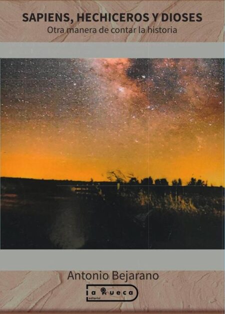 Sapiens, hechiceros y dioses:Otra manera de contar la historia