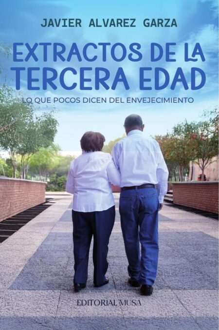 Extractos de la Tercera Edad:Lo que Pocos Dicen del Envejecimiento