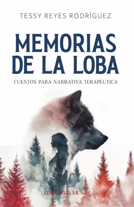Memorias de la Loba:Cuentos Para Narrativa Terapéutica