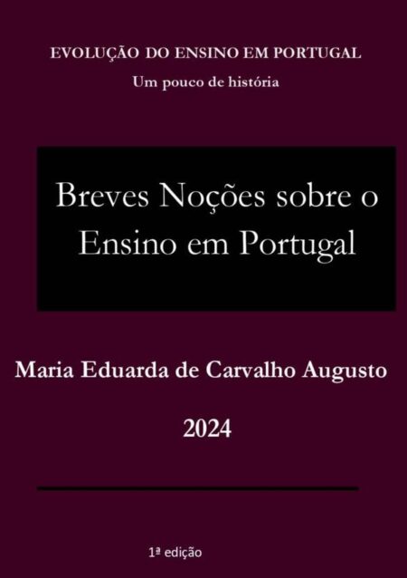 Breves Noções Sobre O Ensino Em Portugal:EVOLUÇÃO DO ENSINO E DA AVALIAÇÃO EM PORTUGAL Um pouco de história…