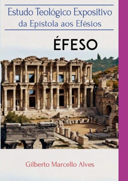Estudoteológico Expositivoda Epistolaepístola Aos Efésios