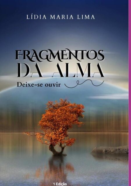 Fragmentos Da Alma:Deixe-se ouvir