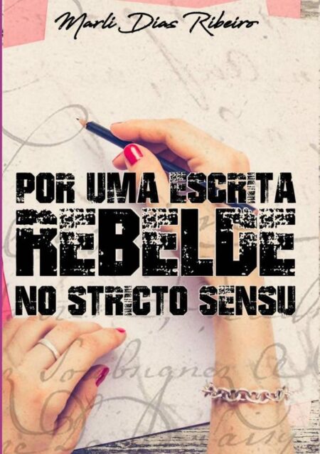 Por Uma Escrita Rebelde No Stricto Sensu