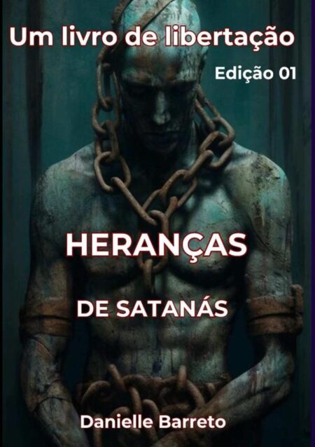 Heranças De Satanás:Vença as Heranças Malignas