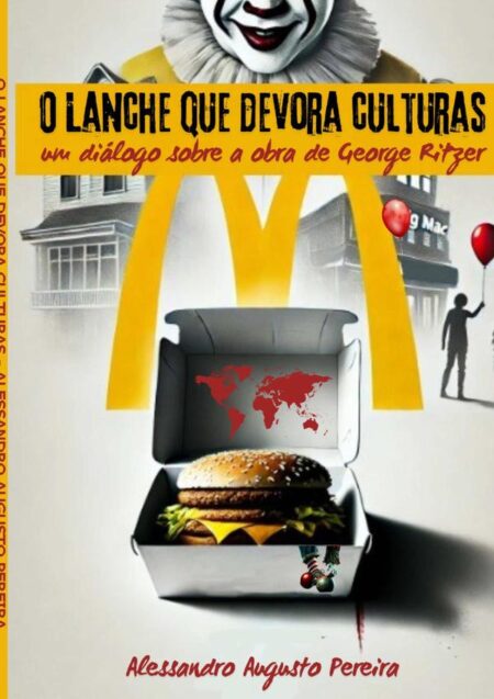 O Lanche Que Devora Culturas:um diálogo sobre a obra de George Ritzer