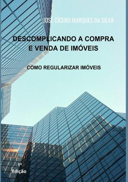 Descomplicando A Compra E Venda De Imóveis:COMO REGULARIZAR IMÓVEIS