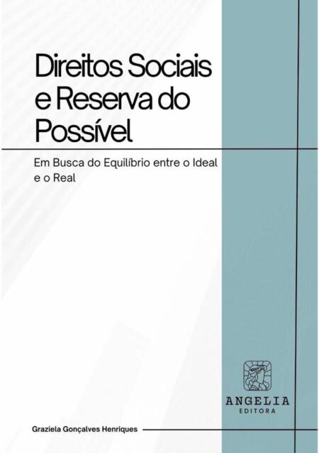 Direitos Sociais E Reserva Do Possível::em busca do equilíbrio entre o ideal e o real