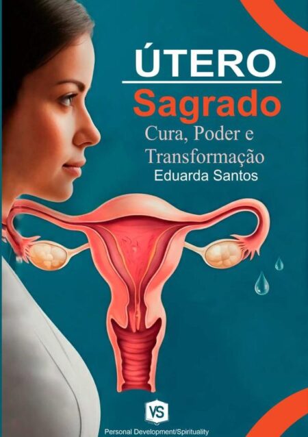 Útero Sagrado:Cura, Poder e Transformação