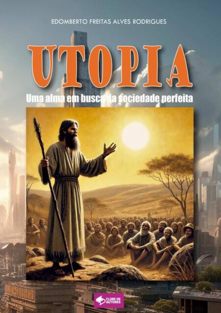 Utopia:Uma alma em busca da sociedade perfeita