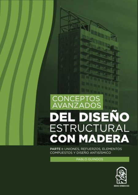 Conceptos avanzados del diseño estructural con madera
