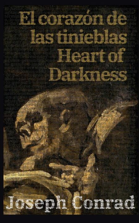 El corazón de las tinieblas - Heart of Darkness:Texto paralelo bilingüe - Bilingual edition: Inglés - Español / English - Spanish
