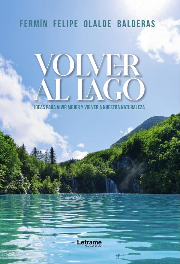 Volver al lago:Ideas para vivir mejor y volver a nuestra naturaleza