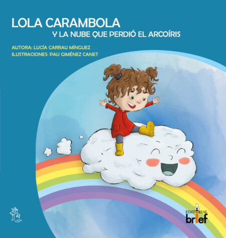 Lola carambola y la nube que perdió el arcoiris