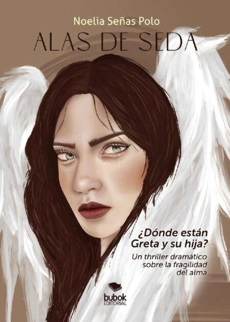 Alas de seda:¿Dónde están Greta y su hija? Un thriller dramático sobre la fragilidad del alma