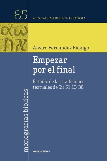 Empezar por el final:Estudio de las tradiciones textuales de Sir 51,13-30