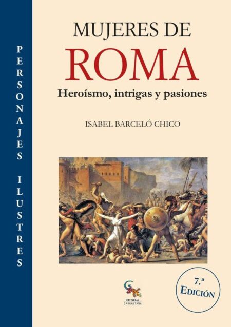 Mujeres de roma:HEROISMO, INTRIGAS Y PASIONES