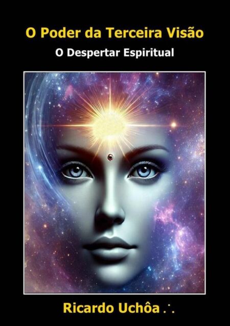 O Poder Da Terceira Visão:O Despertar Espiritual