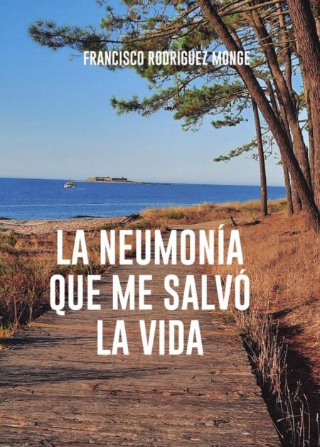 La neumonía que me salvó la vida