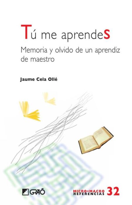 Tú me aprendes:Memoria y olvido de un aprendiz de maestro