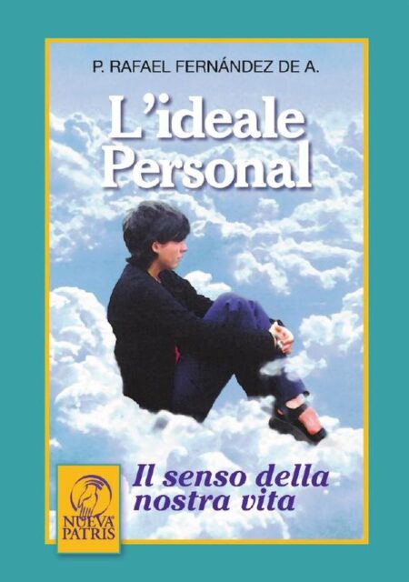 L'Ideale personale:Il senso della nostra vita