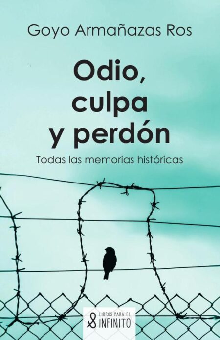 Odio, culpa y perdón:Todas las memorias históricas