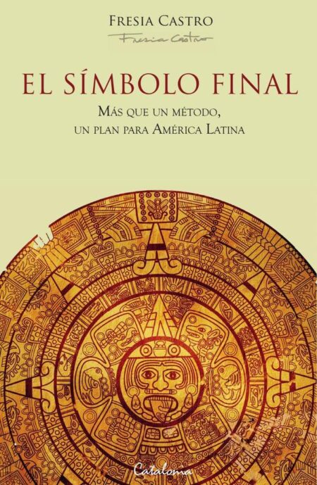El símbolo final:Más que un método, un plan para América Latina
