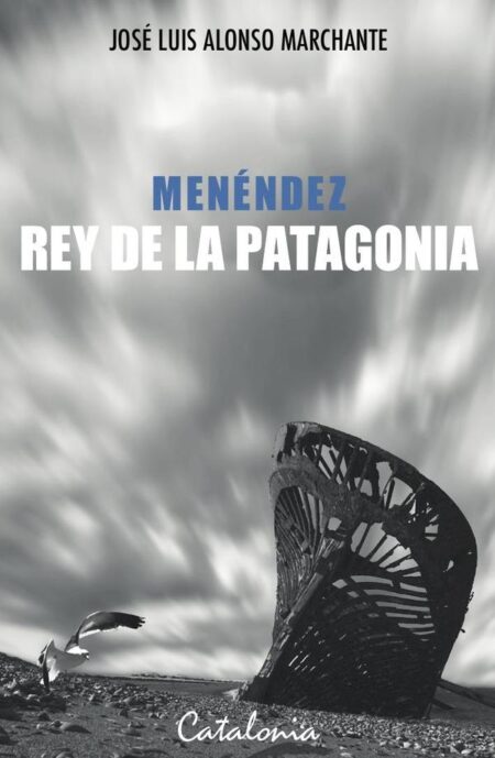Menéndez, Rey de la Patagonia