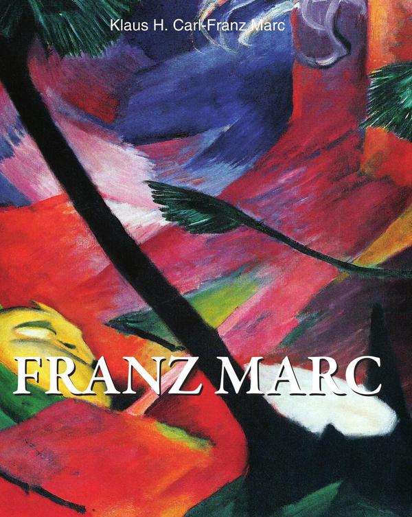 Franz Marc:The Visionary of the Blue Rider