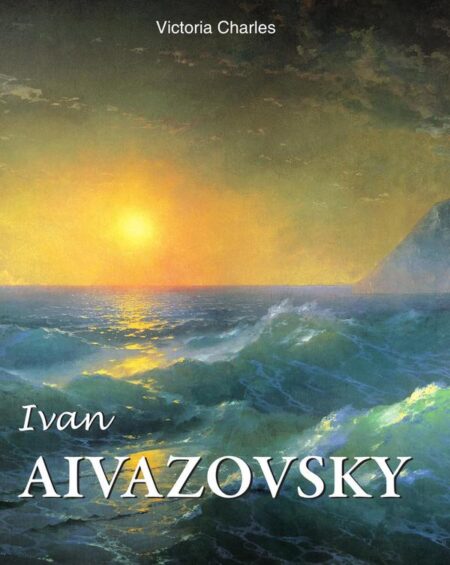 Ivan Aivazovsky:Master of the seascape painting