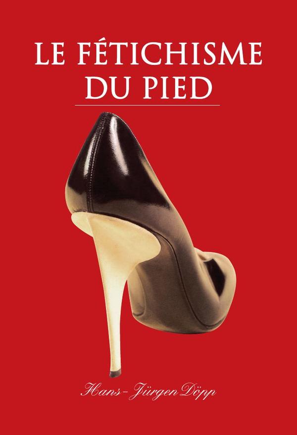 Le Fetichisme du pied