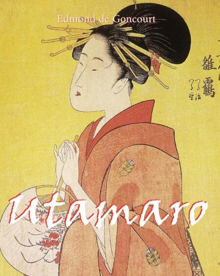 Utamaro:Poetry in Print -The Sensual Grace of Utamaro