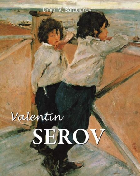 Valentin serov:Serov and the Soul of a Nation