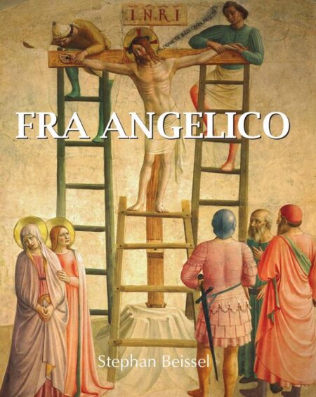 Fra Angelico:Painter of Heavenly Grace