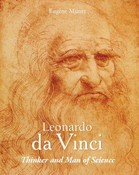Leonardo da Vinci – Thinker and Man of Science