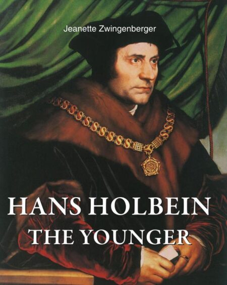 Hans Holbein the Younger:A Renaissance Portraitist of Power
