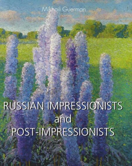 RUSSIAN IMPRESSIONISTS and POST-IMPRESSIONISTS